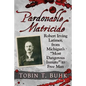 Pardonable Matricide: Robert Irving Latimer, from Michigan's "Most Dangerous Inmate" to Free Man - Paperback