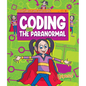 Coding with the Paranormal - Library Binding