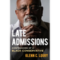 Late Admissions: Confessions of a Black Conservative - Hardcover