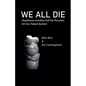 We All Die - Healthcare Insiders Pull no Punches on Our Failed System - Paperback