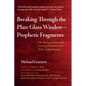 Breaking Through the Plate Glass Window--Prophetic Fragments: On Doing Justice and Loving Kindness in a Time of Reckoning - Paperback