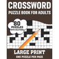 Crossword Puzzle Book For Adults: 80 Large Print Easy To Hard Entertaining Fun Puzzles Crossword Book For Seniors, Adults Women And Men To Enjoy Holid - Paperback