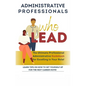 Administrative Professionals Who Lead - Paperback