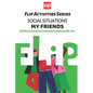 Social Situations - My Friends Flip Activities Series - Paperback