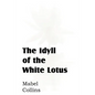 The Idyll of the White Lotus - Paperback