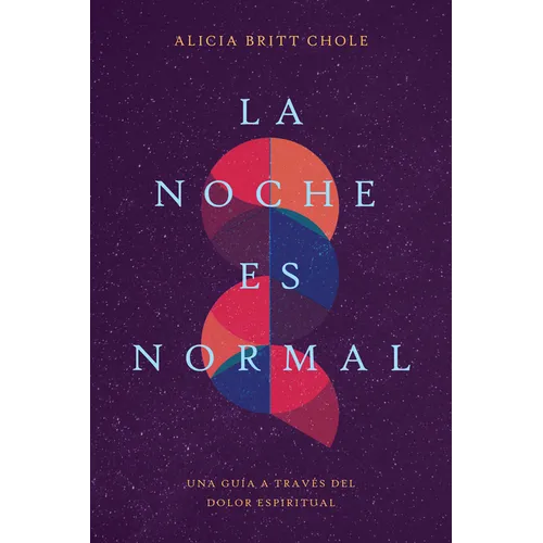 La Noche Es Normal: Una Guía a Través del Dolor Espiritual - Paperback