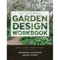 The Essential Garden Design Workbook: Completely Revised and Expanded - Hardcover