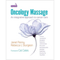 Oncology Massage: An Integrative Approach to Cancer Care - Paperback