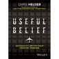 Useful Belief: Because It's Better Than Positive Thinking - Paperback
