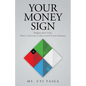 Your Money Sign: Budgets don't work. Here's a new way to take control of your finances. - Paperback