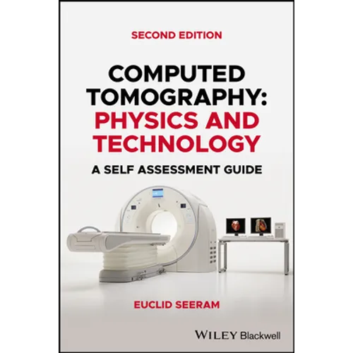 Computed Tomography: Physics and Technology. a Self Assessment Guide - Paperback