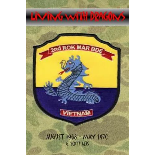 Living With Dragons: With The Korean Marines in Vietnam - Paperback