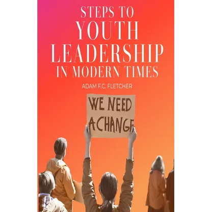 Steps to Youth Leadership in Modern Times - Paperback