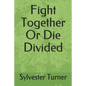 Fight Together Or Die Divided - Paperback