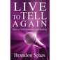 Live to Tell Again: Tales of Self-Discovery and Healing - Paperback