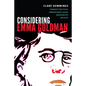 Considering Emma Goldman: Feminist Political Ambivalence and the Imaginative Archive - Paperback