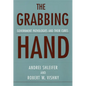 The Grabbing Hand: Government Pathologies and Their Cures - Paperback