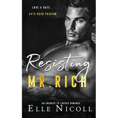 Resisting Mr. Rich: An Enemies to Lovers Romance - Paperback