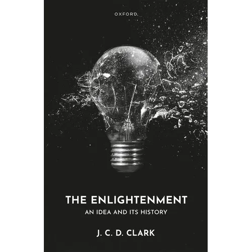 The Enlightenment: An Idea and Its History - Hardcover