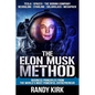The Elon Musk Method: Business Principles from the World's Most Powerful Entrepreneur - Paperback