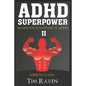 ADHD Superpower II: Making Use of the Power of ADHD - Paperback
