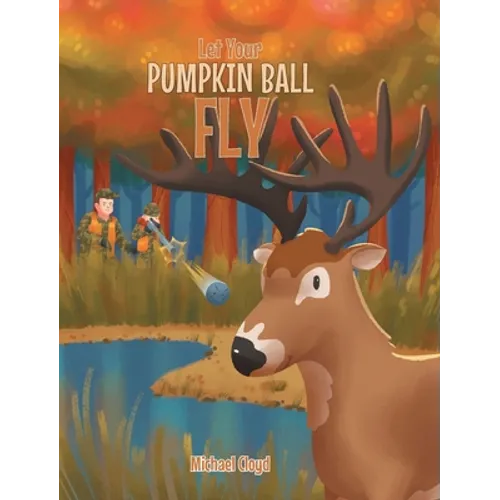 Let Your Pumpkin Ball Fly - Hardcover