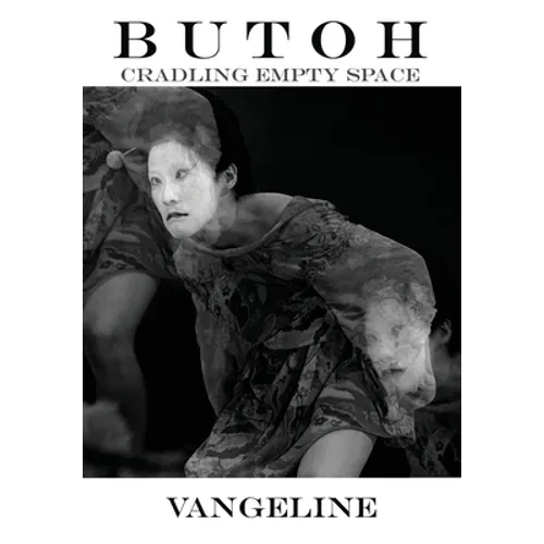 Butoh: Cradling Empty Space - Paperback