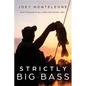Strictly Big Bass: Proven Trophy Tactics - Paperback