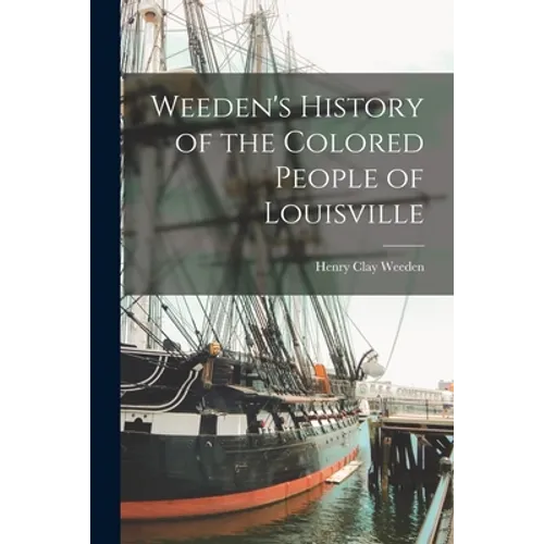 Weeden's History of the Colored People of Louisville - Paperback