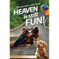 Heaven is still FUN! - Paperback