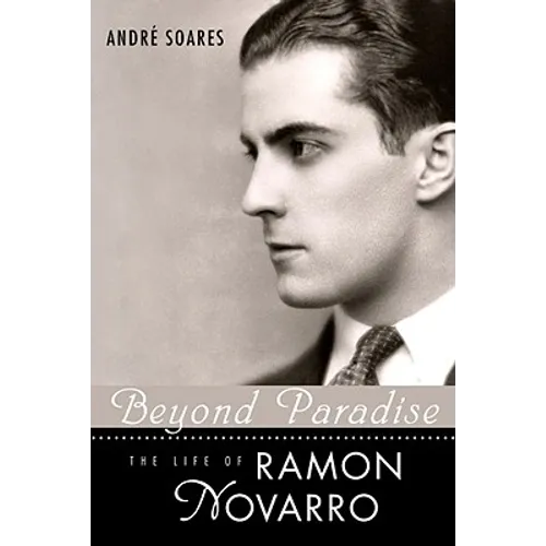 Beyond Paradise: The Life of Ramon Novarro - Paperback