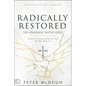 Radically Restored to Oneness with God: Embrace the Relationship with God You Were Made for - Paperback