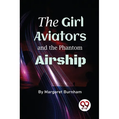 The Girl Aviators And The Phantom Airship - Paperback