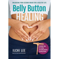 Belly Button Healing: Unlocking Your Second Brain for a Healthy Life - Paperback