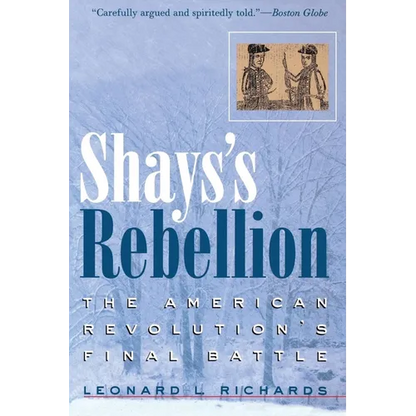 Shays's Rebellion: The American Revolution's Final Battle - Paperback
