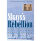 Shays's Rebellion: The American Revolution's Final Battle - Paperback