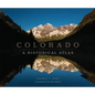 Colorado: A Historical Atlas - Paperback