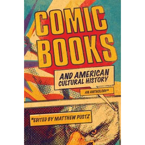 Comic Books and American Cultural History - Paperback