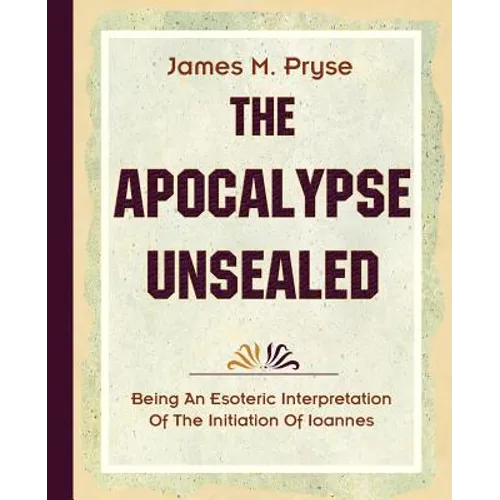 The Apocalypse Unsealed (1910) - Paperback
