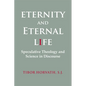 Eternity and Eternal Life: Speculative Theology and Science in Discourse - Paperback