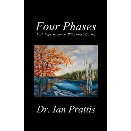 Four Phases: Lost, Impermanence, Bittersweet, Caring - Hardcover