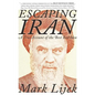 Escaping Iran: A True Account of the Best Bad Idea - Paperback