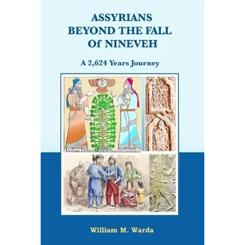 Assyrians Beyond the Fall of Nineveh: A 2,624 Years Journey - Paperback