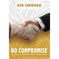 No Compromise: The Truth About Workplace Safety and Business Success - Hardcover