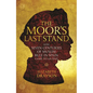 The Moor's Last Stand: How Seven Centuries of Muslim Rule in Spain Came to an End - Paperback
