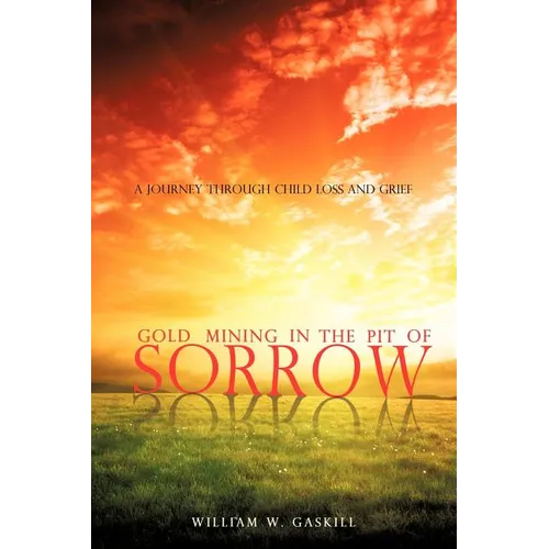Gold Mining in the Pit of Sorrow - Paperback