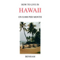 How to Live in Hawaii on $1000 Per Month - Paperback