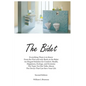 The Bidet: Everything There Is To Know From The First and Only Book On The Bidet An Elegant Solution for Comfort, Health, Happiness, Ecology, and Econ - Paperback