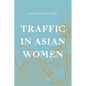 Traffic in Asian Women - Paperback