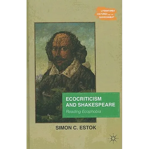 Ecocriticism and Shakespeare: Reading Ecophobia - Hardcover